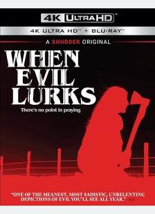 WHEN EVIL LURKS (4K/BR)