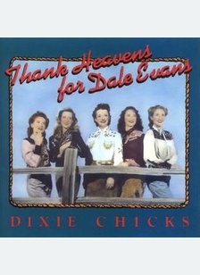 THANK HEAVENS FOR DALE EVANS