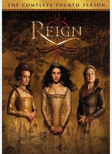 Reign: The Complete Fourth and Final Season