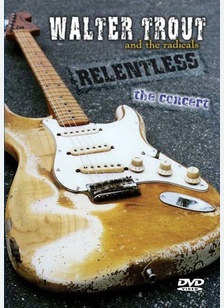 Walter Trout & The Radicals: Relentless