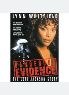 DANGEROUS EVIDENCE: THE LORI J