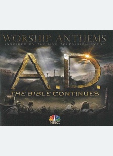 Worship Anthems Inspired By A.D. The Bible Continues