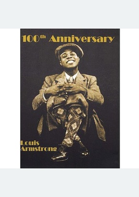Louis Armstrong: 100th Anniversary
