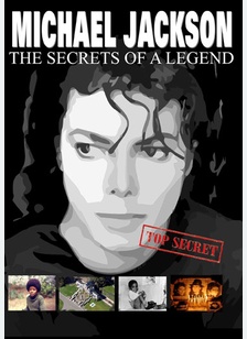 Michael Jackson: The Secrets of a Legend