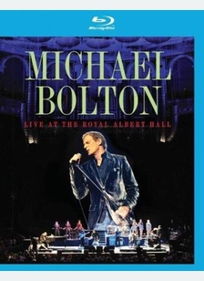 Michael Bolton: Live at the Royal Albert Hall