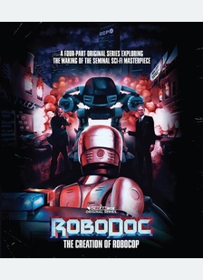 Robodoc: The Creation Of Robocop
