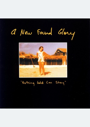 NOTHING GOLD CAN STAY