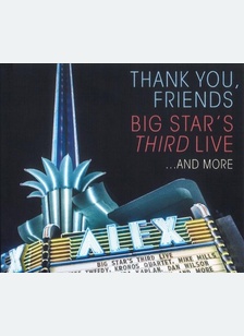Thank You, Friends: Big Star's Third Live... (2 CD)