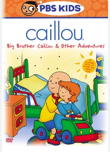 Caillou: Big Brother Caillou & Other Adventures