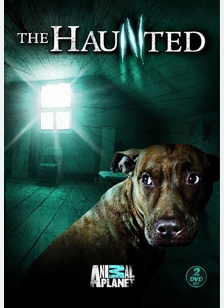 The Haunted (Animal Planet)