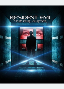 RESIDENT EVIL:FINAL CHAPTER (S