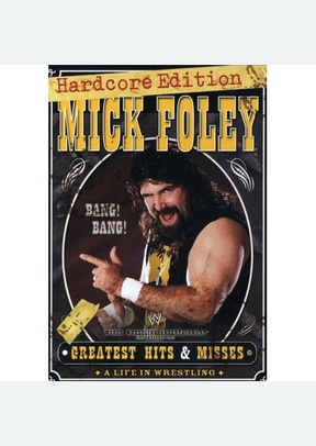 WWE: Mick Foley Greatest Hits & Misses