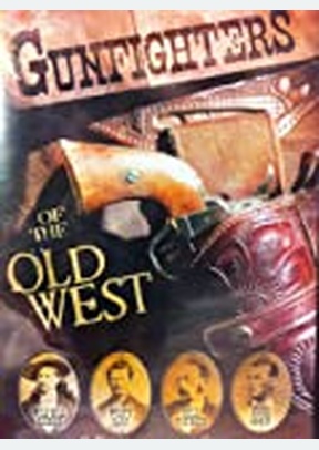 GUNFIGHTERS OF THE OLD WEST