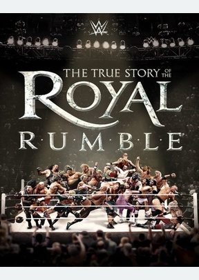 WWE: The True Story of Royal Rumble