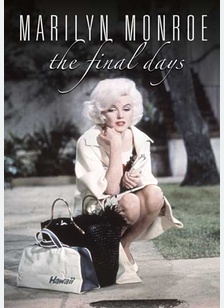 Marilyn Monroe: The Final Days