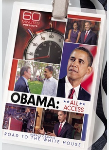 60 Minutes Presents: Obama All Access - Barack Obama's Road To The White House