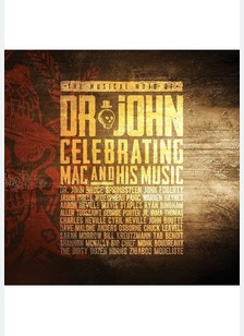 The Musical Mojo of Dr. John: A Celebration of Mac & His Music
