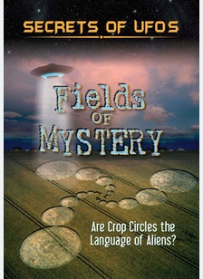 Secrets of UFOs: Fields of Mystery