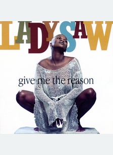 GIVE ME THE REASON