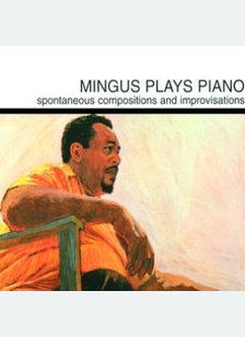MINGUS PLAYS PIANO