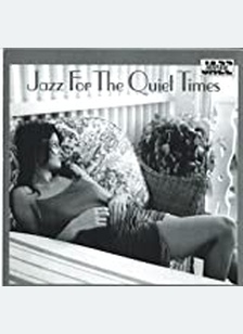 JAZZ FOR THE QUIET TIMES