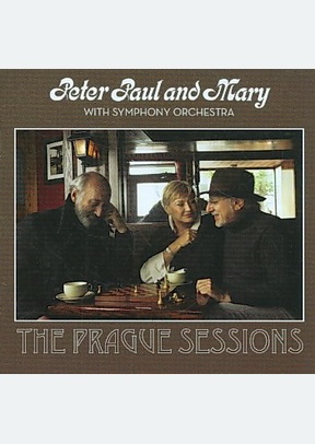 Peter, Paul and Mary: With Symphony Orchestra- The Prague Sessions