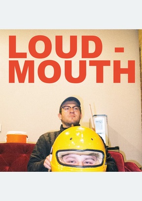 LOUDMOUTH
