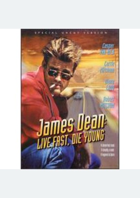 JAMES DEAN:LIVE FAST,DIE YOUNG