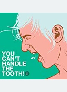 YOU CANT HANDLE THE TOOTH V 1