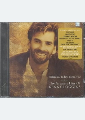 "Yesterday, Today, Tomorrow - The Greatest Hits of Kenny Loggins"