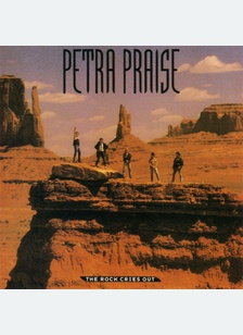 PETRA PRAISE:ROCK CRIES OUT