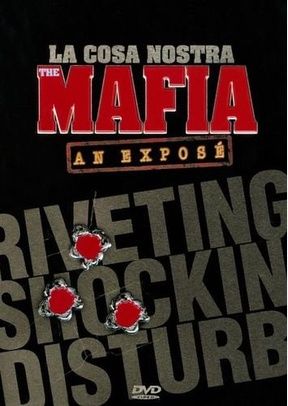 La Cosa Nostra: Mafia - An Expose