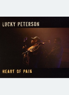 Lucky Peterson Heart Of Pain