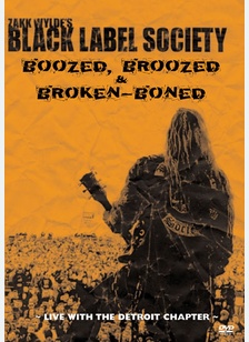 Zakk Wylde's Black Label Society: Boozed, Broozed & Broken-Boned