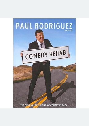 Paul Rodriguez: Comedy Rehab
