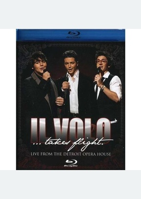 Il Volo: Il Volo Takes Flight Live from the Detroit Opera House
