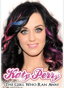 Katy Perry: The Girl Who Ran Away