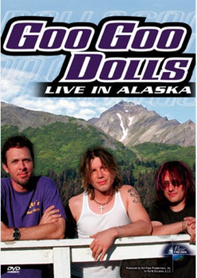 Goo Goo Dolls: Live In Alaska