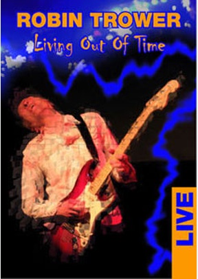 Robin Trower: Living Out of Time