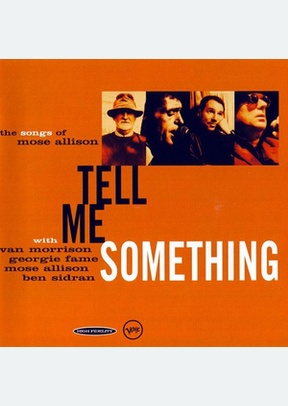 TELL ME SOMETHING