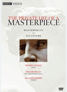 The Private Life of a Masterpiece: Masterpieces of Sculpture