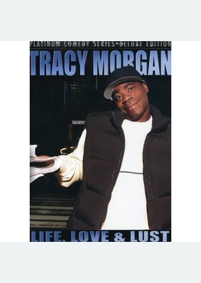 Tracy Morgan: Life, Love & Lust