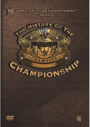 WWE: The History Of The WWE Championship