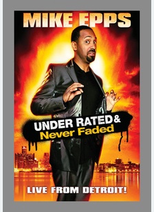 Mike Epps: Under Rated & Never Faded