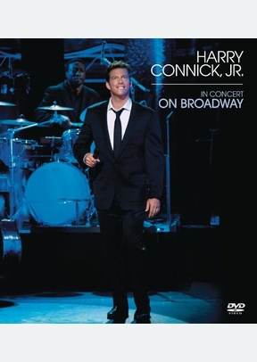 Harry Connick Jr.: In Concert On Broadway
