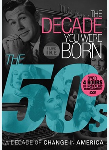 The Decade You Were Born: 1950s