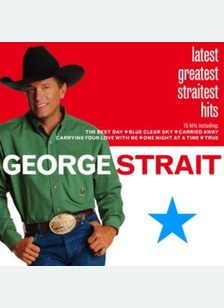 "Latest Greatest Straitest Hits"
