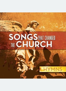 SONGS THAT CHANGED THE CHURCH: