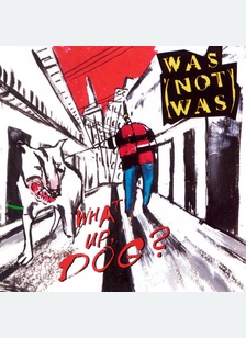 WHAT UP,DOG?