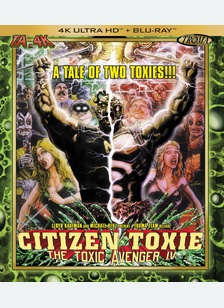 CITIZEN TOXIE:TOXIC AVENGER IV
